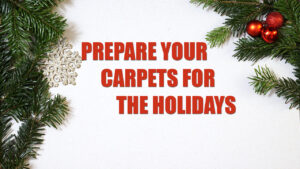 Prepare Your Carpets For The Holidays