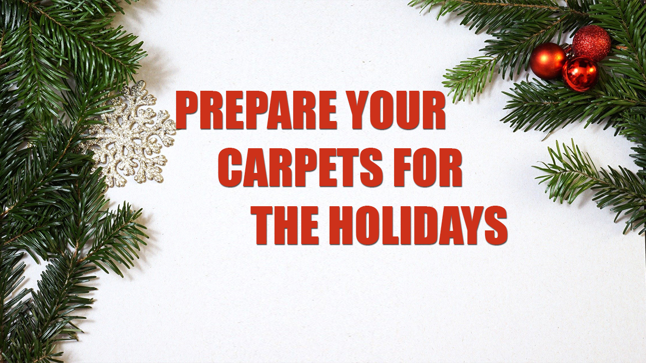 Prepare Your Carpets For The Holidays